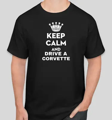 KEEP CALM CORVETTE Motor Sport Racing T Shirt FUNNY GIFT DAD • $9.94