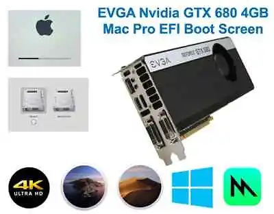 GTX 680 4GB EFI Boot Screen Metal Mojave Catalina Big Sur 4k For Mac Pro • $159.95