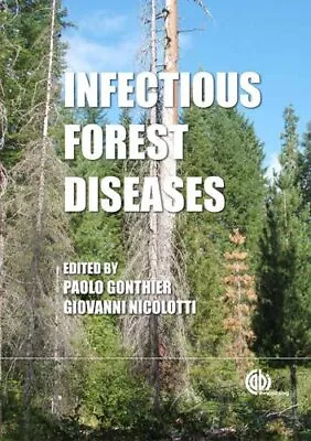 INFECTIOUS FOREST DISEASES By Paolo Gonthier & Giovanni Nicolotti - Hardcover • $178.95