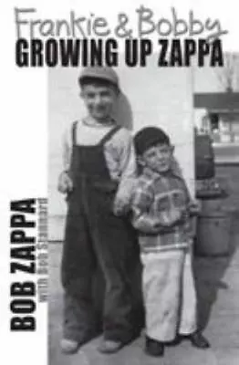 $39.35 • Buy Frankie And Bobby: Growing Up Zappa By Zappa, Charles Robert