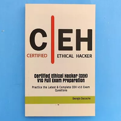 Certified Ethical Hacker (CEH) V10 Full Exam Preparation: Latest Exam Questions  • £8.95