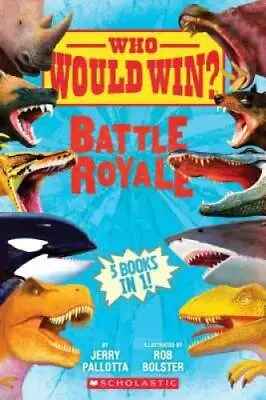 Who Would Win?: Battle Royale - Hardcover By Pallotta Jerry - GOOD • $4.45