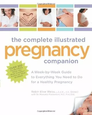 Complete Illustrated Pregnancy Companion: A Week-by-week Guide To Your Baby's  • £3.28