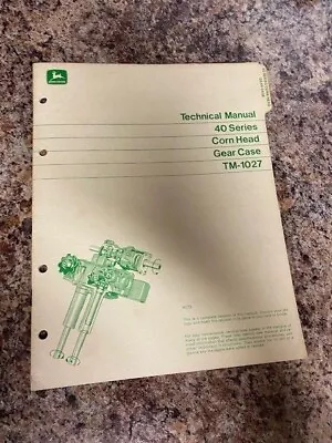 $22.95 • Buy John Deere 40 Series Corn Head Gear Case Factory Shop Technical Manual SKU-E