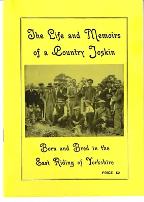 Life And Memoirs Of A Country Joskin (G R Ives No Date) East Riding Of Yorkshire • £14.50