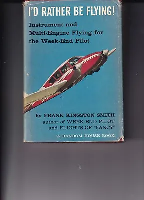 I'd Rather Be Flying Frank Kingston Smith • $7.95