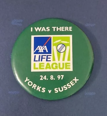 I WAS THERE LARGE DARK GREEN CRICKET BADGE AXA LEAGUE YORKSHIRE V SUSSEX 24 8 97 • £5.99