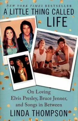 A Little Thing Called Life: On Loving Elvis Presley Bruce Jenner And Songs In  • $7.42