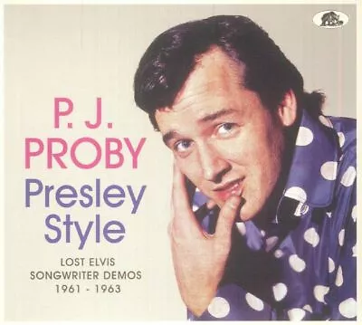 PJ PROBY - Presley Style: Lost Elvis Songwriter Demos 1961-1963 - CD • $27.50
