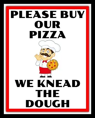 Please Buy Our Pizza We Knead The Dough Cafe Parlour Metal Plaque Tin Sign 1047 • £6.99