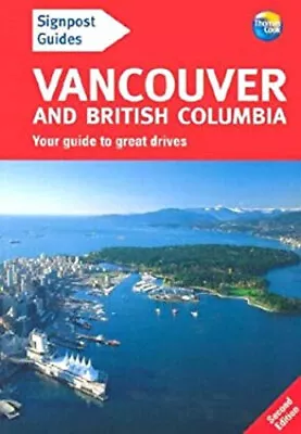 Signpost Guide To Vancouver And British Columbia : Your Guide To • $8.99