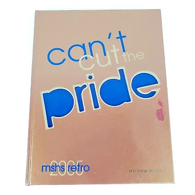 Mahomet Seymour High School Yearbook 2005 Can't Cut The Pride Mahomet Illinois • $14.94