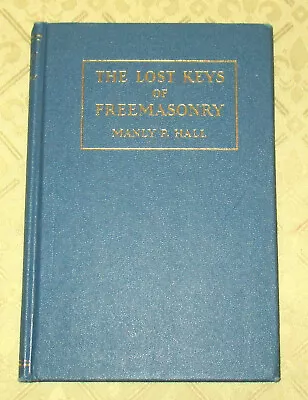 The Lost Keys Of Freemasonry - Manly P Hall - Occult Esoterism • $49.78