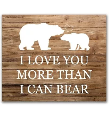 I Love You More Than I Can Bear Rustic Nursery Decor Wall Decor Sign Mama To Be • $11.25