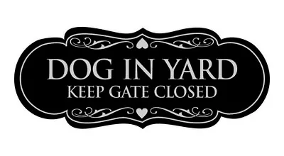Designer Dog In Yard Keep Gate Closed Sign • $8.54