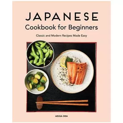 Japanese Cookbook For Beginners By Azusa Oda • £13.08