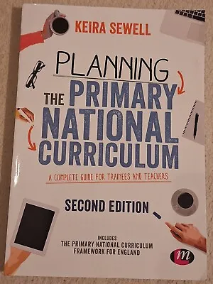 Planning The Primary National Curriculum (2nd Ed.) - Keira Sewell • £2