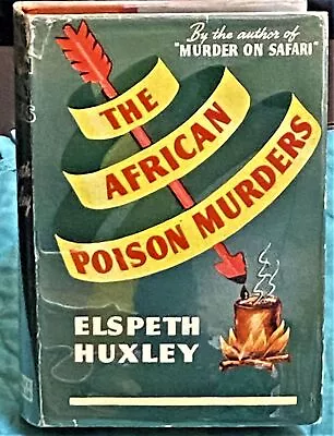 Elspeth Huxley / THE AFRICAN POISON MURDERS 1939 • $34