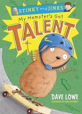 My Hamster's Got Talent (Stinky And Jinks) By Dave Lowe • £2.90