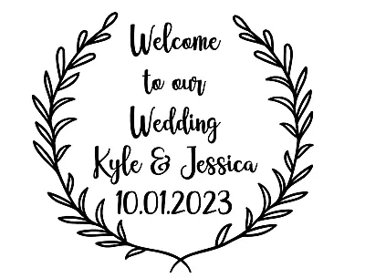 Custom Welcome To Our Wedding Vinyl Decal Custom Sized Wedding Vinyl Decal • $7.95