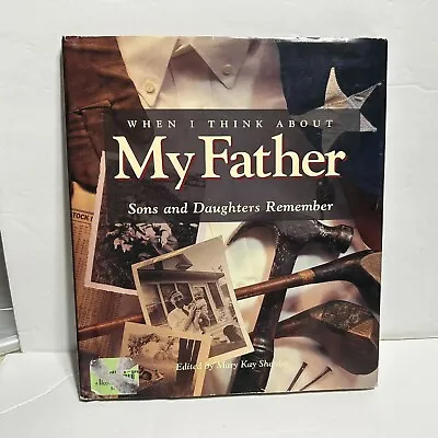 When I Think About My Father SIGNED Mary Kay Shanley Hardcover Sons & Daughters • $6.99