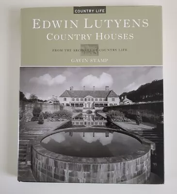 Edwin Lutyens: Country Houses (from The Archives Of Country Life) Gavin Stamp • £39.99