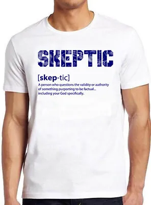 Skeptic Meaning Conspiracy Theory Shirt UFO Meme Gift Tee Saying T Shirt M695  • £6.35