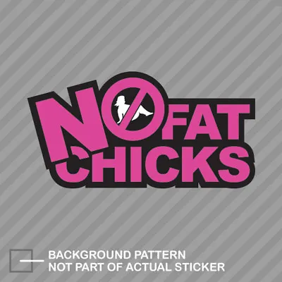 Pink No Fat Chicks Sticker Decal Vinyl Jdm Stance Hella Flush • $4.96