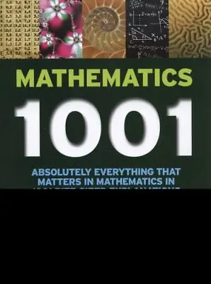 Mathematics 1001: Absolutely Everything That Matters About Mathematics In 1001  • $8.49
