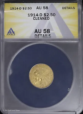1914-D $2.50 Quarter Eagle Gold 2 1/2 Dollar Indian ANACS AU 58 Details • $519.95