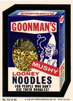 Goonman's Mushy Looney Noodles Wacky Pack Advertising Sticker Card • $4.95