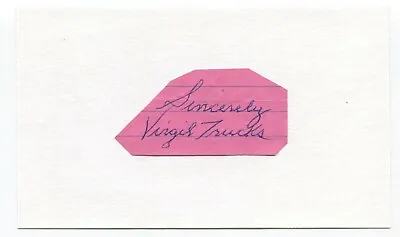 Virgil Trucks Signed 3x5 Index Card Autographed Baseball Vintage Signature • $20