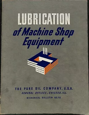 1938 Lubrication Of Machine Shop Equipment Pure Oil Company Illustrated CPB2 • $36