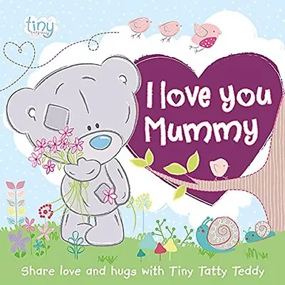 Tiny Tatty Teddy: I Love You Mummy (Gift Book) By Igloo Books Ltd Book The Cheap • £4.49