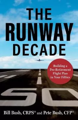 The Runway Decade: Building A Pre-Retirement Flight Plan In Your Fifties • $49.67