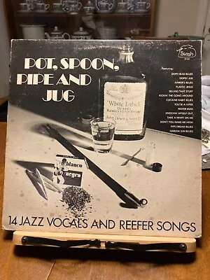 POT SPOON PIPE AND JUG-- 14 JAZZ VOCALS AND REEFER SONGS LP~ Compilation~1976 • $17