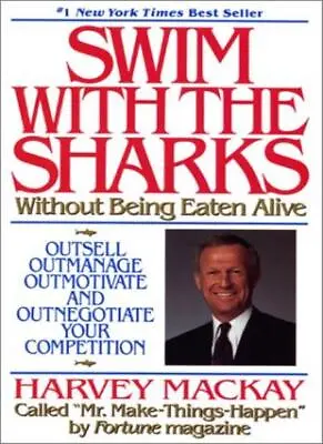 Swim With The Sharks Without Being Eaten Alive-Harvey Mackay • £4.44