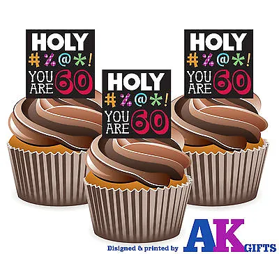 PRECUT 60th Birthday Holy #%@*! You Are 60 12 Edible Cupcake Toppers Decoration • £3.99