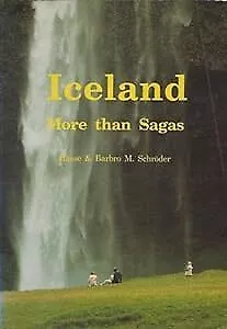 ICELAND: MORE THAN SAGAS.  Hasse And Barbro M. Schroder.  Used; Very Good Book • £12.95