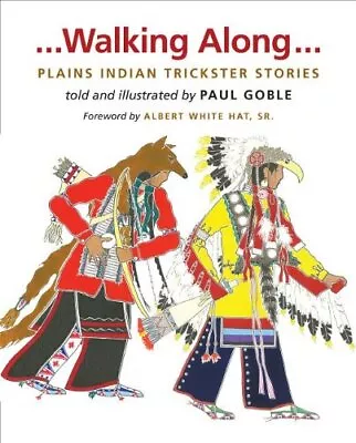 WALKING ALONG: PLAINS INDIAN TRICKSTER STORIES By Paul Goble - Hardcover *VG+* • $17.49