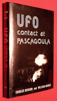 UFO CONTACT At PASCAGOULA By Charles Hickson And William Mendez • $70