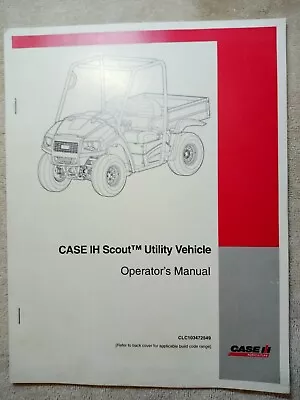 Case IH Scout Utility Vehicle Operators Manual. • $15.95