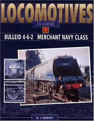 Bulleid 4-6-2 Pacific: Merchant Navy Class (Locomotives In Detail) • £19.26