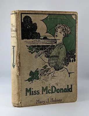 Miss McDonald By Mary J. Holmes 1899 Edition HC Book • $14.95