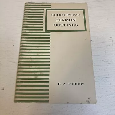 Suggestive Sermon Outlines Paperback Book By R.A. Torrey  • $12