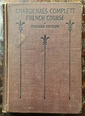 1907 Chardenal's Complete French Course: Revised Edition By Maro S. Brooks • $23.24