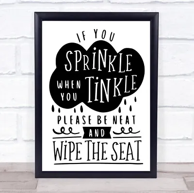 Funny Bathroom Toilet If You Sprinkle When You Tinkle Quote Typogrophy Print • £8.29