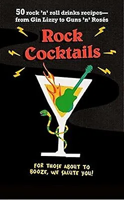 Rock Cocktails: 50 Rock N Roll Drinks Recipes_from Gin Lizzy To Guns N Ros�s Do • £2.23