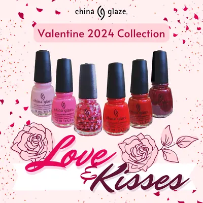 China Glaze LOVE & KISSES - VALENTINE 2024 Collection *Pick Any* • $8.99