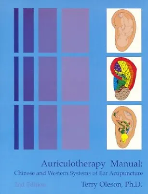 Auriculotherapy Manual: Chinese And Western Systems Of Ear Acupuncture By Ole… • $47.99